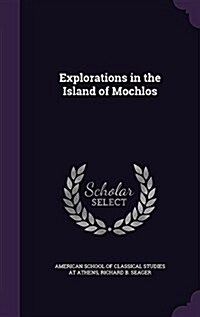 Explorations in the Island of Mochlos (Hardcover)