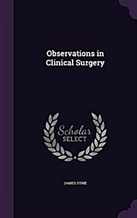 Observations in Clinical Surgery (Hardcover)