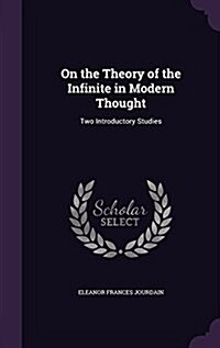 On the Theory of the Infinite in Modern Thought: Two Introductory Studies (Hardcover)
