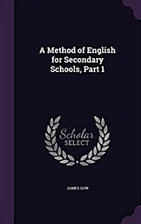 A Method of English for Secondary Schools, Part 1 (Hardcover)