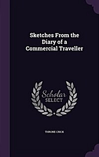 Sketches from the Diary of a Commercial Traveller (Hardcover)
