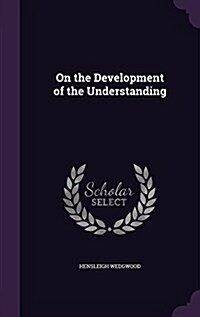 On the Development of the Understanding (Hardcover)