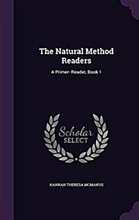 The Natural Method Readers: A Primer- Reader, Book 1 (Hardcover)