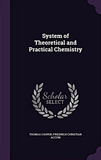 System of Theoretical and Practical Chemistry (Hardcover)