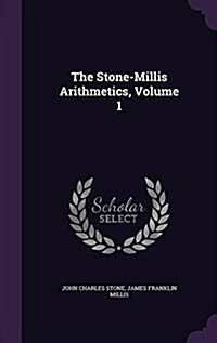 The Stone-Millis Arithmetics, Volume 1 (Hardcover)