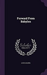 Forward from Babylon (Hardcover)