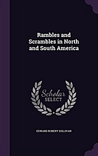 Rambles and Scrambles in North and South America (Hardcover)