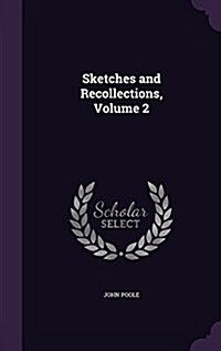 Sketches and Recollections, Volume 2 (Hardcover)