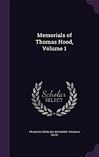 Memorials of Thomas Hood, Volume 1 (Hardcover)