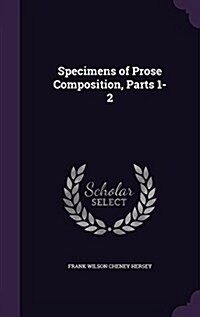 Specimens of Prose Composition, Parts 1-2 (Hardcover)