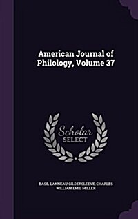 American Journal of Philology, Volume 37 (Hardcover)