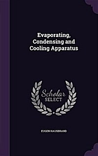 Evaporating, Condensing and Cooling Apparatus (Hardcover)