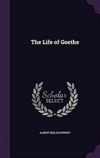 The Life of Goethe (Hardcover)