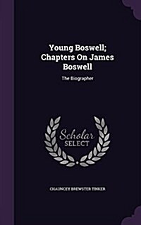 Young Boswell; Chapters on James Boswell: The Biographer (Hardcover)