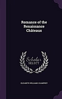 Romance of the Renaissance Ch?eaux (Hardcover)