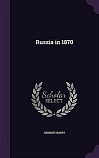 Russia in 1870 (Hardcover)