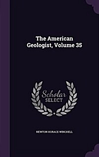 The American Geologist, Volume 35 (Hardcover)