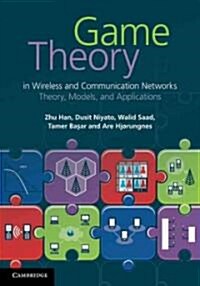 Game Theory in Wireless and Communication Networks : Theory, Models, and Applications (Hardcover)