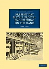 Present Day Metallurgical Engineering on the Rand (Paperback)