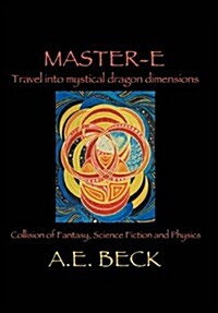 Master-E: Travel Into Mystical Dragon Dimensions (Hardcover)