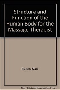 Structure and Function of the Human Body for the Massage Therapist (Paperback, Spiral)
