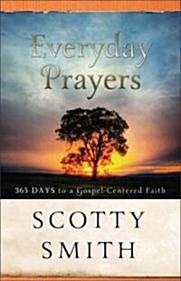 Everyday Prayers: 365 Days to a Gospel-Centered Faith (Paperback)