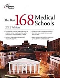 The Best 168 Medical Schools 2012 (Paperback, 1st)