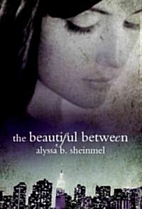 The Beautiful Between (Paperback, Ember)