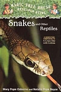 Snakes and Other Reptiles: A Nonfiction Companion to Magic Tree House #45: A Crazy Day with Cobras (Prebound, Bound for Schoo)