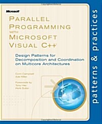 Parallel Programming with Microsoft Visual C++: Design Patterns for Decomposition and Coordination on Multicore Architectures (Paperback)