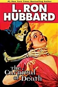 The Carnival of Death: A Case of Killer Drugs and Cold-Blooded Murder on the Midway (Paperback)