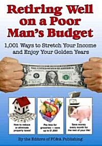 Retiring Well on a Poor Mans Budget (Paperback)