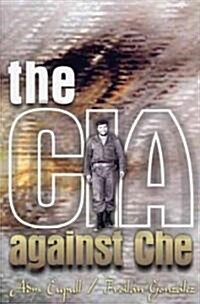 The CIA Against Che (Paperback)