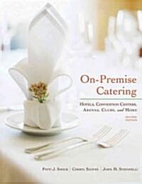 On-Premise Catering: Hotels, Convention Centers, Arenas, Clubs, and More (Hardcover, 2)