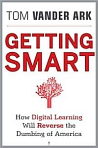 Getting Smart: How Digital Learning Is Changing the World (Hardcover)