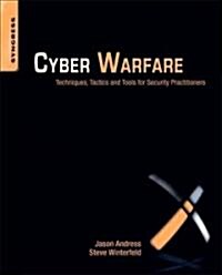Cyber Warfare: Techniques, Tactics and Tools for Security Practitioners (Paperback)