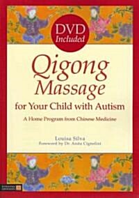 Qigong Massage for Your Child with Autism : A Home Program from Chinese Medicine (Paperback)