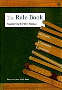 The Rule Book: Measuring for the Trades (Hardcover)