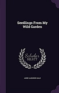 Seedlings from My Wild Garden (Hardcover)