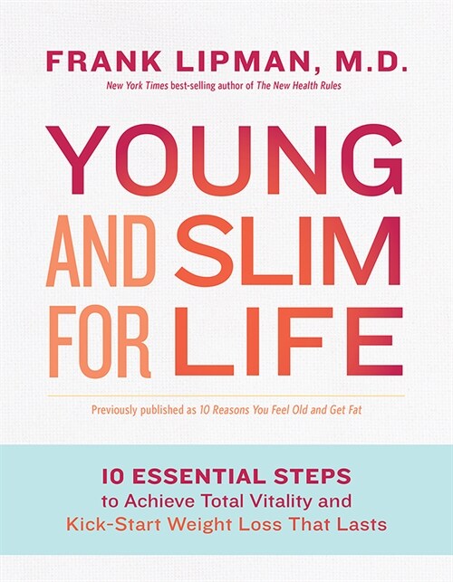 Young and Slim for Life: 10 Essential Steps to Achieve Total Vitality and Kick-Start Weight Loss That Lasts (Paperback)