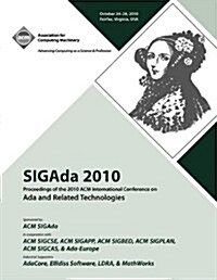 Sigada 10 Proceedings of 2010 ACM International Conference on ADA (Paperback)