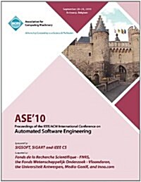 ASE 10 Proceedings of the IEEE/ACM International Conference on Automated Software Engineering (Paperback)