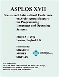 Asplos XVII International Conference on Architectural Support for Programming Languages and Operating Systems (Paperback)