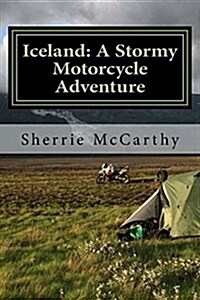 Iceland: A Stormy Motorcycle Adventure (Paperback)