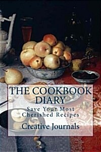 The Cookbook Diary: Save Your Cherished Recipes (Paperback)