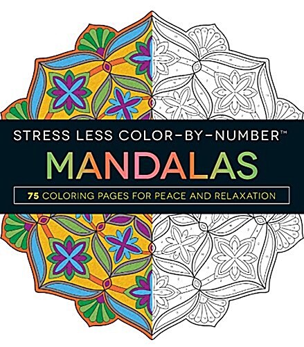Stress Less Color-By-Number Mandalas: 75 Coloring Pages for Peace and Relaxation (Paperback)