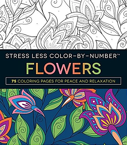 Stress Less Color-By-Number Flowers: 75 Coloring Pages for Peace and Relaxation (Paperback)