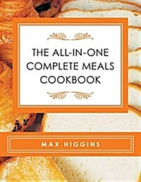 The All-In-One Complete Meals Cookbook (Paperback)