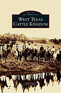 West Texas Cattle Kingdom (Hardcover)