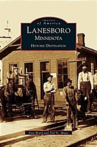 Lanesboro, Minnesota: Historic Destination (Hardcover)